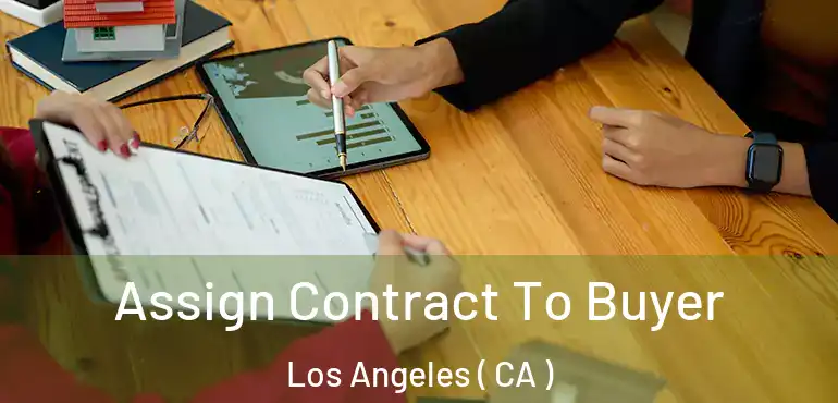  Assign Contract To Buyer Los Angeles ( CA )