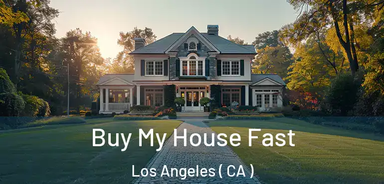  Buy My House Fast Los Angeles ( CA )