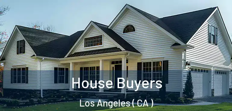  House Buyers Los Angeles ( CA )