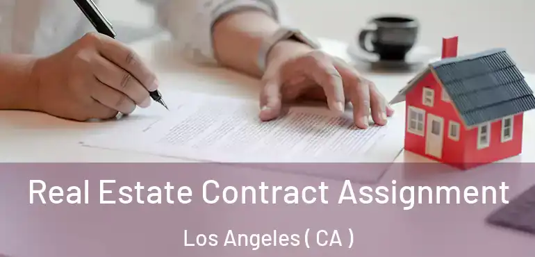  Real Estate Contract Assignment Los Angeles ( CA )