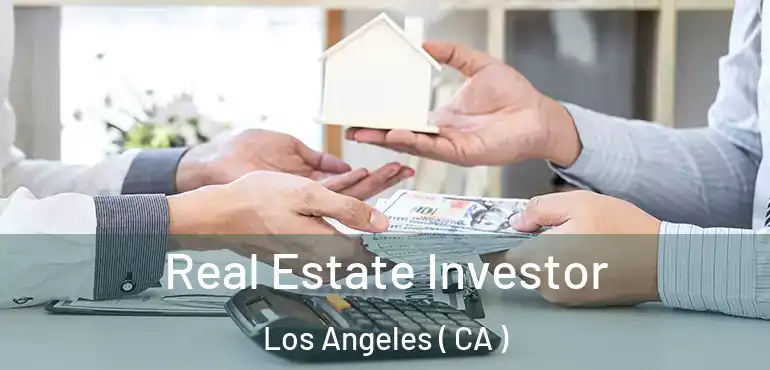  Real Estate Investor Los Angeles ( CA )