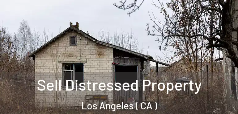  Sell Distressed Property Los Angeles ( CA )