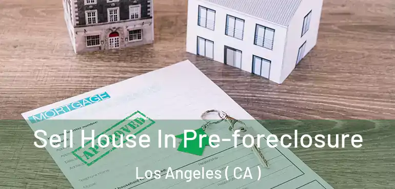  Sell House In Pre-foreclosure Los Angeles ( CA )