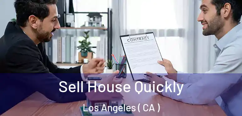  Sell House Quickly Los Angeles ( CA )
