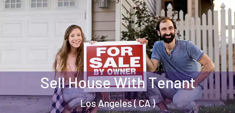  Sell House With Tenant Los Angeles ( CA )