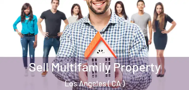  Sell Multifamily Property Los Angeles ( CA )