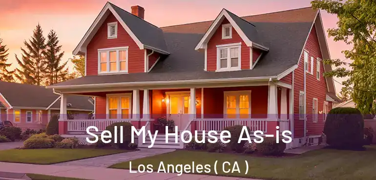  Sell My House As-is Los Angeles ( CA )