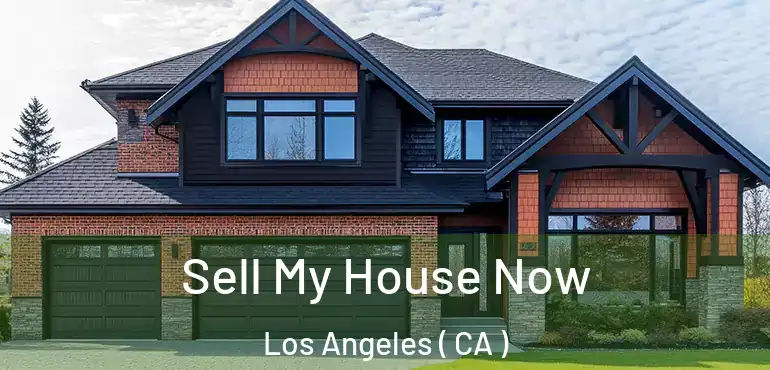  Sell My House Now Los Angeles ( CA )