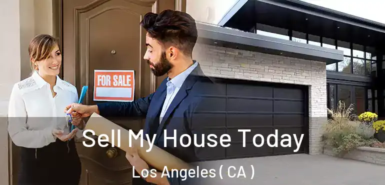  Sell My House Today Los Angeles ( CA )