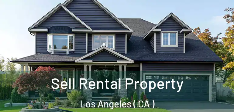  Sell Rental Property Los Angeles ( CA )
