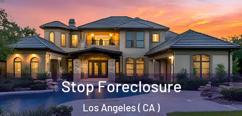 Stop Foreclosure Los Angeles ( CA )
